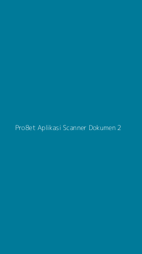 Tampilan Antarmuka Aplikasi Pro8et Aplikasi Scanner Dokumen - 2