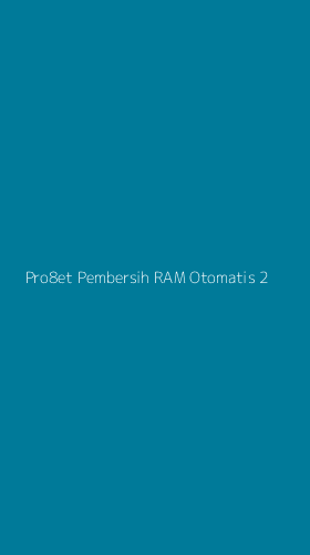 Tampilan Antarmuka Aplikasi Pro8et Pembersih Ram Otomatis - 2