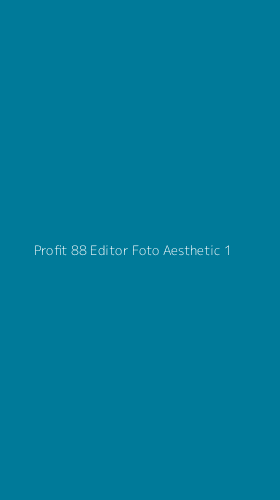 Tampilan Antarmuka Aplikasi Profit 88 Editor Foto Aesthetic - 1