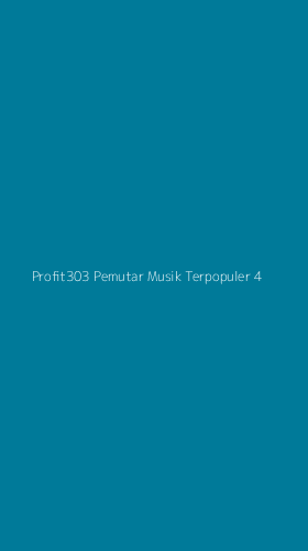 Tampilan Antarmuka Aplikasi Profit303 Pemutar Musik Terpopuler - 4