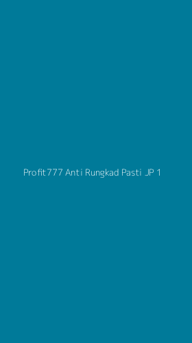 Tampilan Antarmuka Aplikasi Profit777 Anti Rungkad Pasti Jp - 1