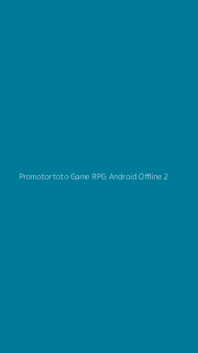Tampilan Antarmuka Aplikasi Promotortoto Game Rpg Android Offline - 2