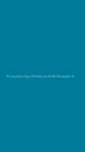 Tampilan Antarmuka Aplikasi Promototo App Pembersih Ram Otomatis - 4
