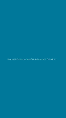 Tampilan Antarmuka Aplikasi Proplay88 Daftar Aplikasi Mobile Responsif Terbaik - 4