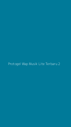Tampilan Antarmuka Aplikasi Protogel Wap Musik Lite Terbaru - 2