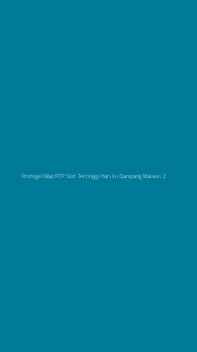 Tampilan Antarmuka Aplikasi Protogel Wap Rtp Slot Tertinggi Hari Ini Gampang Maxwin - 2