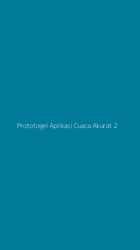 Tampilan Antarmuka Aplikasi Prototogel Aplikasi Cuaca Akurat - 2