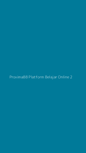 Tampilan Antarmuka Aplikasi Proxima88 Platform Belajar Online - 2