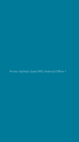 Tampilan Antarmuka Aplikasi Prtoto Aplikasi Game Rpg Android Offline - 1
