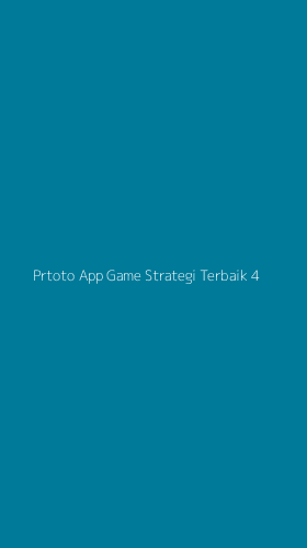 Tampilan Antarmuka Aplikasi Prtoto App Game Strategi Terbaik - 4
