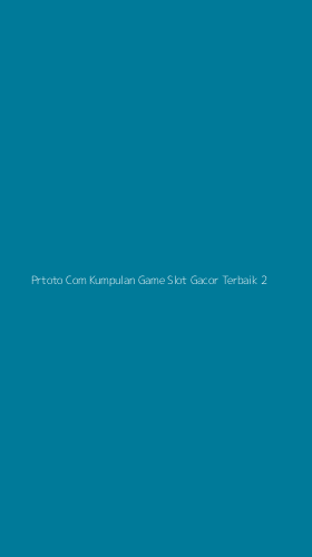 Tampilan Antarmuka Aplikasi Prtoto Com Kumpulan Game Slot Gacor Terbaik - 2