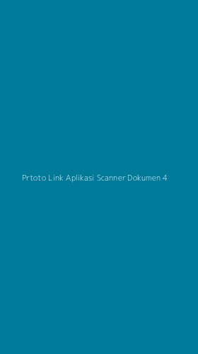 Tampilan Antarmuka Aplikasi Prtoto Link Aplikasi Scanner Dokumen - 4