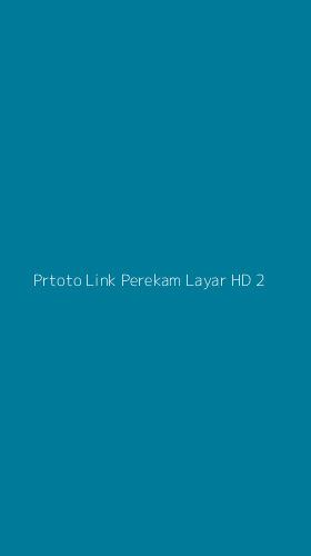 Tampilan Antarmuka Aplikasi Prtoto Link Perekam Layar Hd - 2