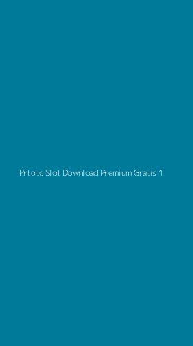 Tampilan Antarmuka Aplikasi Prtoto Slot Download Premium Gratis - 1