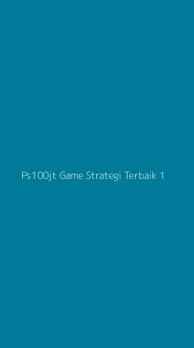 Tampilan Antarmuka Aplikasi Ps100jt Game Strategi Terbaik - 1