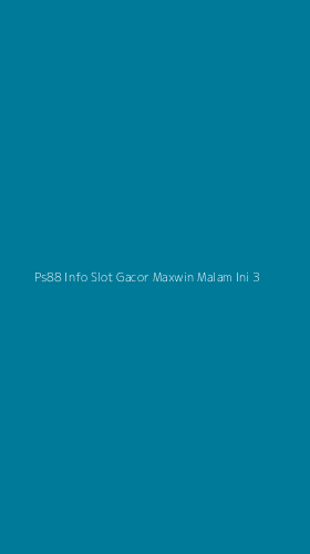 Tampilan Antarmuka Aplikasi Ps88 Info Slot Gacor Maxwin Malam Ini - 3