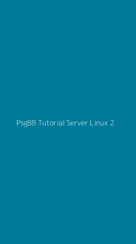 Tampilan Antarmuka Aplikasi Psg88 Tutorial Server Linux - 2