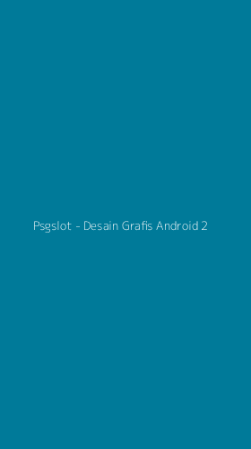 Tampilan Antarmuka Aplikasi Psgslot - Desain Grafis Android - 2
