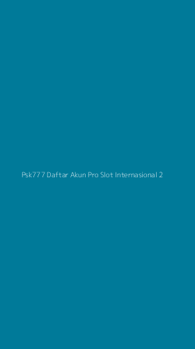 Tampilan Antarmuka Aplikasi Psk777 Daftar Akun Pro Slot Internasional - 2