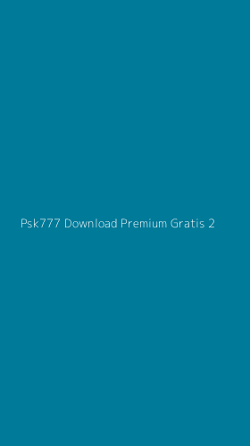 Tampilan Antarmuka Aplikasi Psk777 Download Premium Gratis - 2