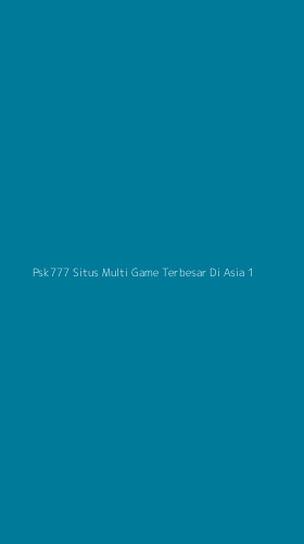 Tampilan Antarmuka Aplikasi Psk777 Situs Multi Game Terbesar Di Asia - 1