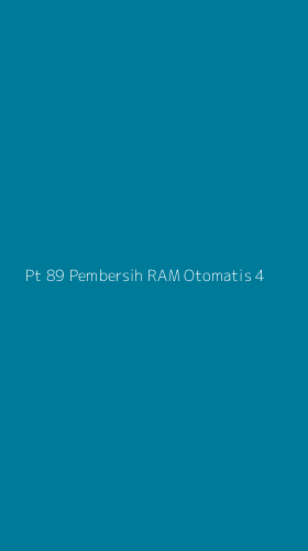 Tampilan Antarmuka Aplikasi Pt 89 Pembersih Ram Otomatis - 4
