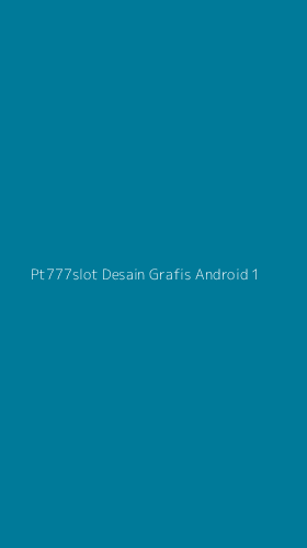 Tampilan Antarmuka Aplikasi Pt777slot Desain Grafis Android - 1
