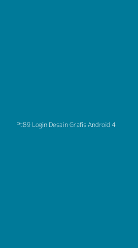 Tampilan Antarmuka Aplikasi Pt89 Login Desain Grafis Android - 4
