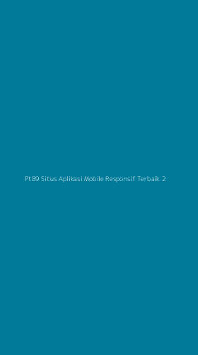 Tampilan Antarmuka Aplikasi Pt89 Situs Aplikasi Mobile Responsif Terbaik - 2