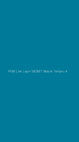 Tampilan Antarmuka Aplikasi Pt98 Link Login Sbobet Mobile Terbaru - 4