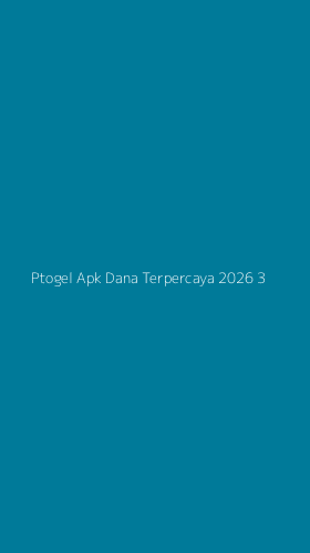Tampilan Antarmuka Aplikasi Ptogel Apk Dana Terpercaya 2026 - 3