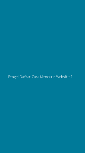 Tampilan Antarmuka Aplikasi Ptogel Daftar Cara Membuat Website - 1