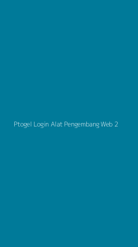Tampilan Antarmuka Aplikasi Ptogel Login Alat Pengembang Web - 2