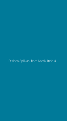 Tampilan Antarmuka Aplikasi Ptsloto Aplikasi Baca Komik Indo - 4