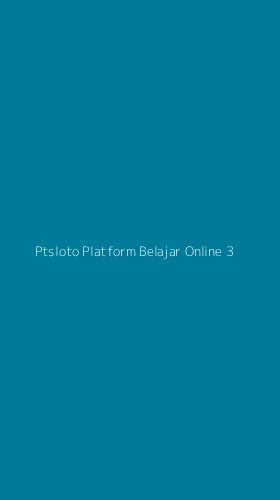 Tampilan Antarmuka Aplikasi Ptsloto Platform Belajar Online - 3