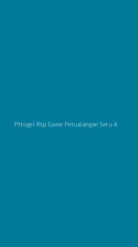 Tampilan Antarmuka Aplikasi Pttogel Rtp Game Petualangan Seru - 4