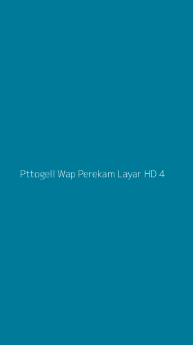 Tampilan Antarmuka Aplikasi Pttogell Wap Perekam Layar Hd - 4