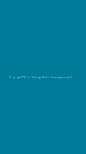 Tampilan Antarmuka Aplikasi Pubgtogel Rtp Slot Tertinggi Hari Ini Gampang Maxwin - 2