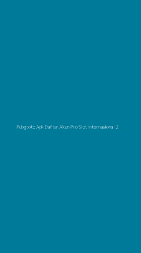 Tampilan Antarmuka Aplikasi Pubgtoto Apk Daftar Akun Pro Slot Internasional - 2