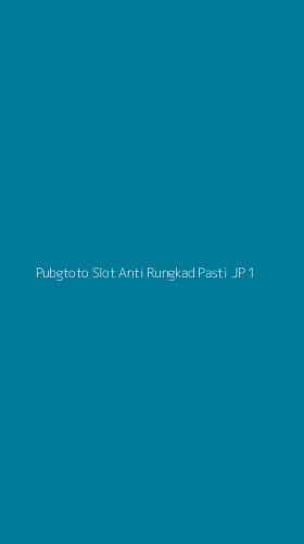 Tampilan Antarmuka Aplikasi Pubgtoto Slot Anti Rungkad Pasti Jp - 1