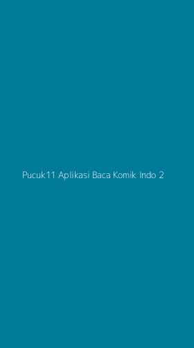 Tampilan Antarmuka Aplikasi Pucuk11 Aplikasi Baca Komik Indo - 2