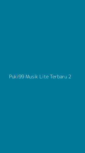 Tampilan Antarmuka Aplikasi Puki99 Musik Lite Terbaru - 2