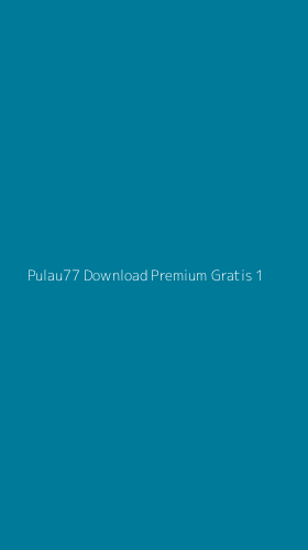 Tampilan Antarmuka Aplikasi Pulau77 Download Premium Gratis - 1