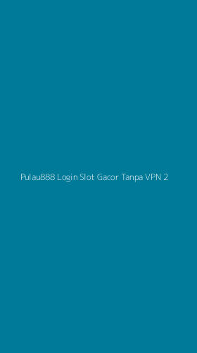 Tampilan Antarmuka Aplikasi Pulau888 Login Slot Gacor Tanpa Vpn - 2