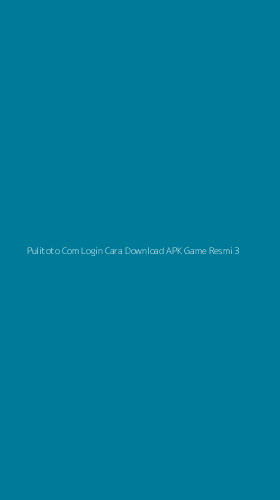 Tampilan Antarmuka Aplikasi Pulitoto Com Login Cara Download Apk Game Resmi - 3