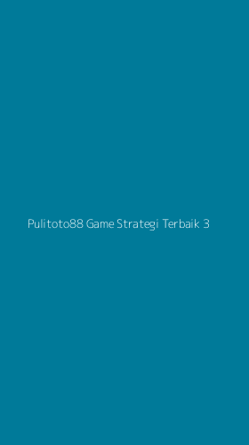 Tampilan Antarmuka Aplikasi Pulitoto88 Game Strategi Terbaik - 3