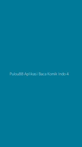 Tampilan Antarmuka Aplikasi Pulou88 Aplikasi Baca Komik Indo - 4