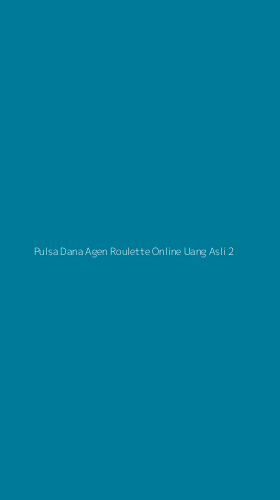 Tampilan Antarmuka Aplikasi Pulsa Dana Agen Roulette Online Uang Asli - 2
