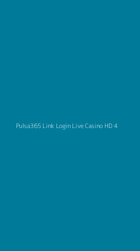 Tampilan Antarmuka Aplikasi Pulsa365 Link Login Live Casino Hd - 4
