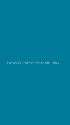 Tampilan Antarmuka Aplikasi Puma303 Aplikasi Baca Komik Indo - 4